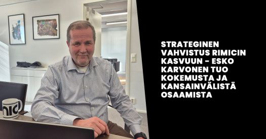 Strateginen vahvistus Rimicin kasvuun - Esko Karvonen tuo kokemusta ja kansainvälistä osaamista