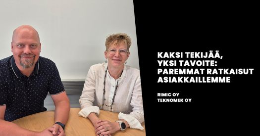 Kaksi tekijää, yksi tavoite: paremmat ratkaisut asiakkaillemme